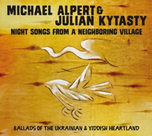 Michael Alpert & Julian Kytasty – Night Songs From A Neighboring Village
