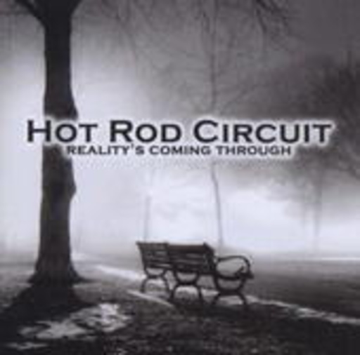 Hot Rod Circuit – Reality's Coming Through