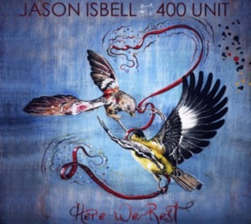 Jason Isbell & The 400 Unit – Here We Rest