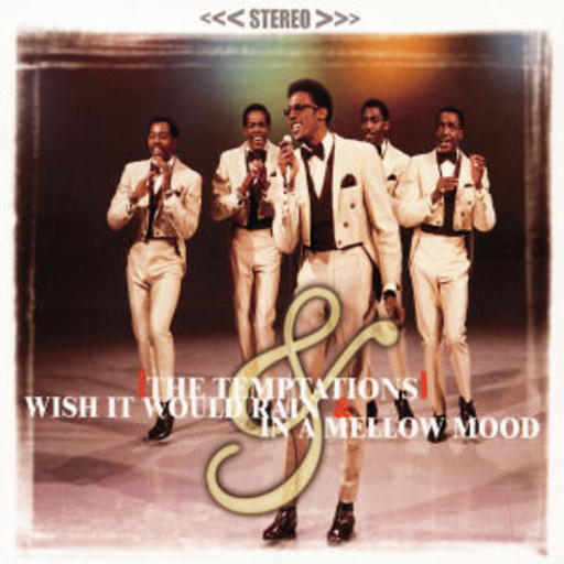 The Temptations – Wish It Would Rain & In A Mellow Mood