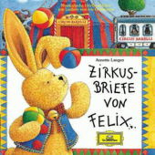 Annette Langen/Iris Gruttmann/Constanza Droop – Felix - Zirkusbriefe von Felix