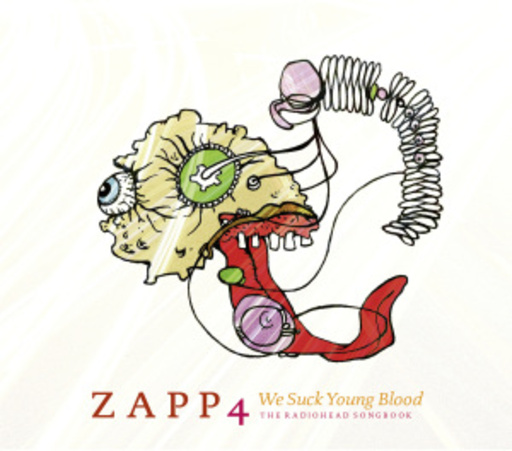 Zapp 4 – We Suck Young Blood - The Radiohead Songbook