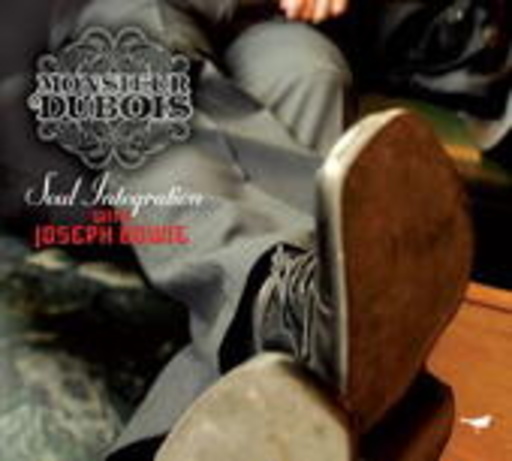 Monsieur Dubois – Soul Integration With Joseph Bowie