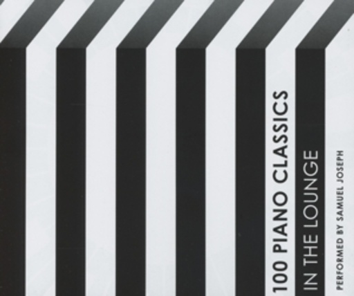 Samuel Joseph – 100 Piano Classics In The Lounge