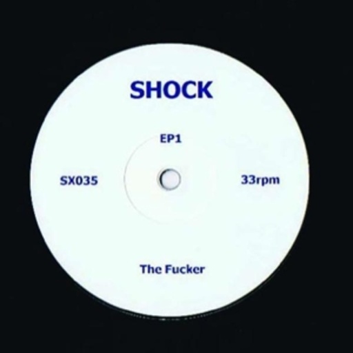 Shock – EP 1 - The Fucker/Dr. Smegmatic