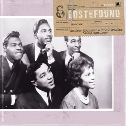 Smokey Robinson & The Miracles – Along Comes Love/Lost & Found