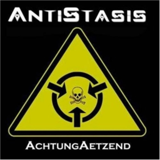 AntiStasis – AchtungAetzend