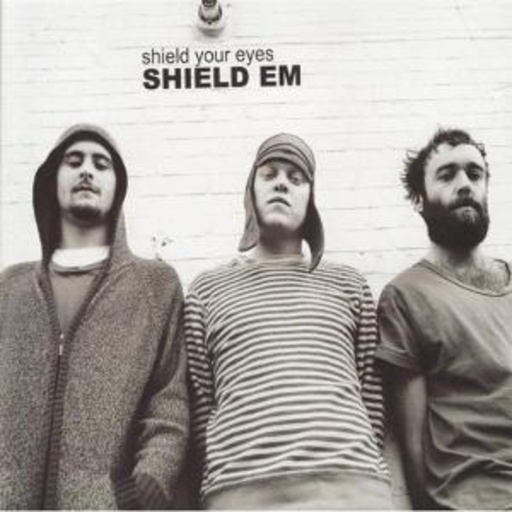 Shield Your Eyes – Shield 'Em