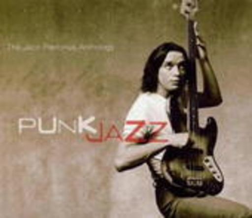 Jaco Pastorius – PunkJazz - The Jaco Pastorius Anthology
