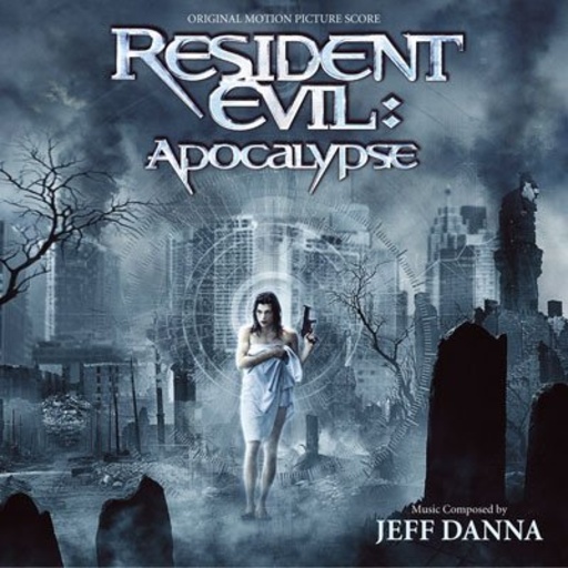 Jeff Danna – Resident Evil: Apocalypse