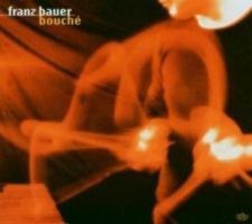 Franz Bauer – Bouche