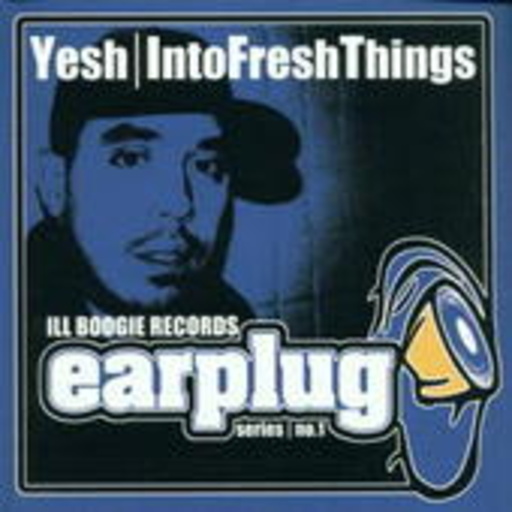 Yesh – Earplug Vol. 1: Yesh - Into Fresh Things