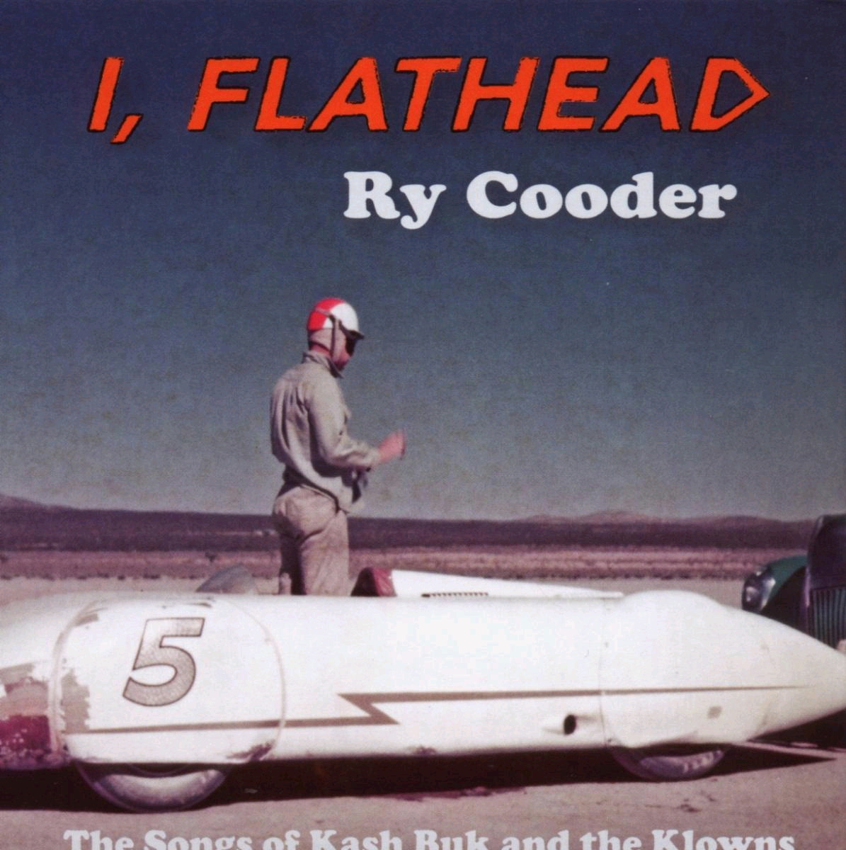Ry Cooder – I, Flathead