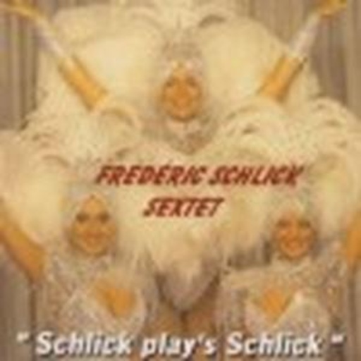 Frederic Schlick – Schlick Play Schlick