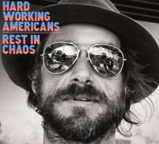 Hard Working Americans – Rest In Chaos