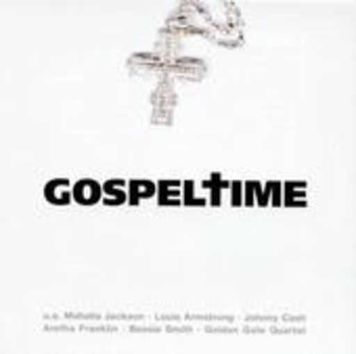 Gospeltime – Die größten Gospelhits aller Zeiten