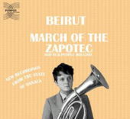 Beirut – March Of The Zapotec And Realpeople Holland