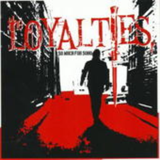 Loyalties – So Much For Soho