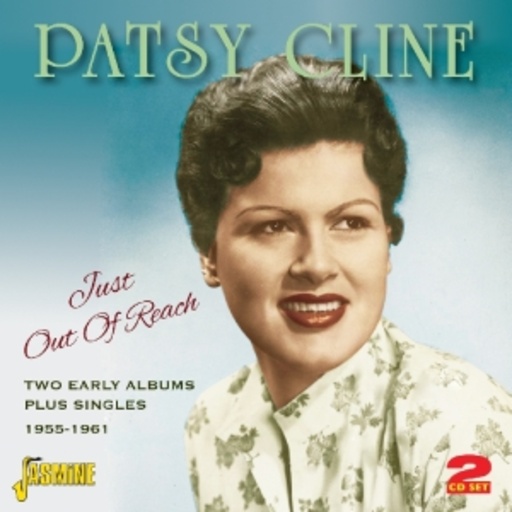 Patsy Cline – Just Out Of Reach - Two Early Albums Plus Singles 1955-1961