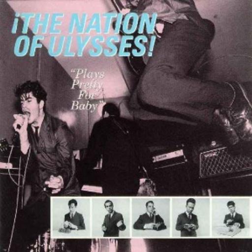 The Nation Of Ulysses – The Nation Of Ulysses Plays Pretty For Baby