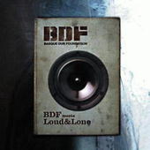 Basque Dub Foundation – BDF Meets Loud & Lone