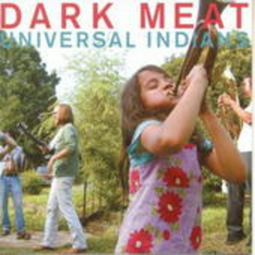 Dark Meat – Universal Indians