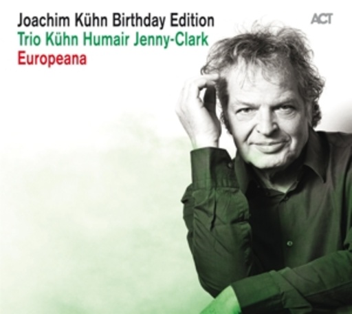 Trio Kühn/Humair/Jenny-Clark – Joachim Kühn - Birthday Edition
