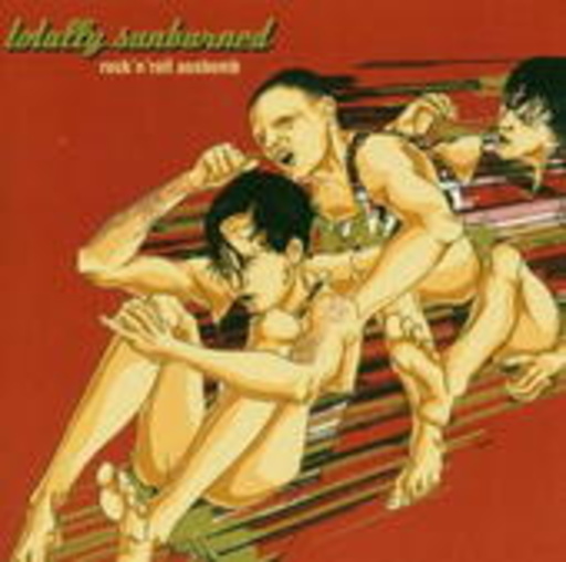 Totally Sunburned – Rock 'N' Roll Assbomb