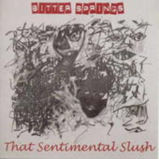Bitter Springs – That Sentimental Slush