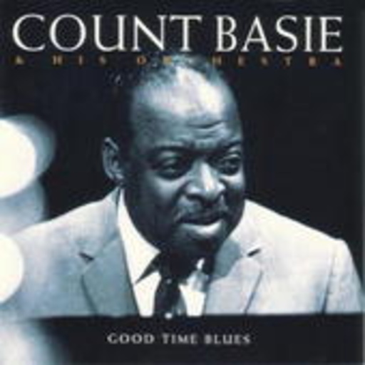 Count Basie & His Orchestra – Good Time Blues