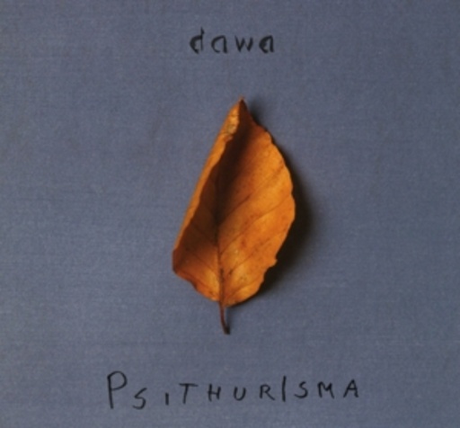 Dawa – Psithurisma