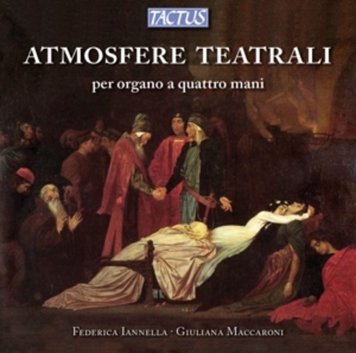 Federica Iannella/Giuliana Maccaroni – Atmosfere Teatrali Per Organo A Quattro Mani