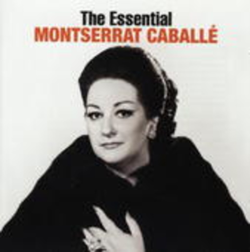 Montserrat Caballé – The Essential