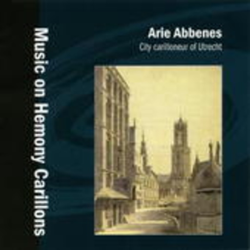 Arie Abbenes – Music On Hemony Carillons