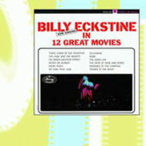 Billy Eckstine – Now Singing In 12 Great Movies (Verve Master Edition)