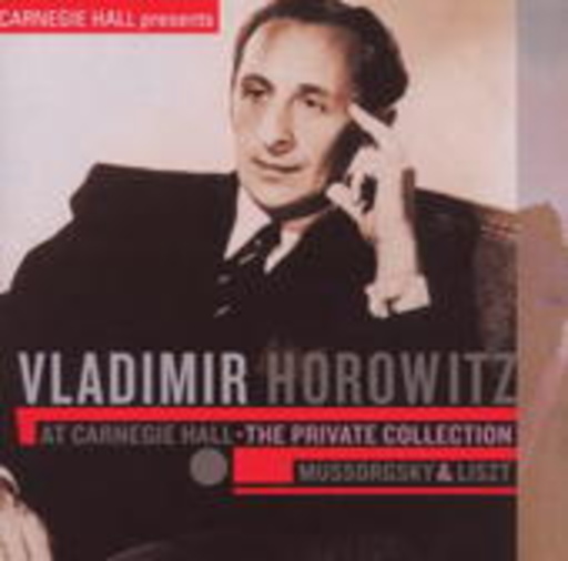 Vladimir Horowitz – At Carnegie Hall - The Private Collection