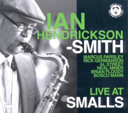 Ian Hendrickson-Smith – Live At Smalls