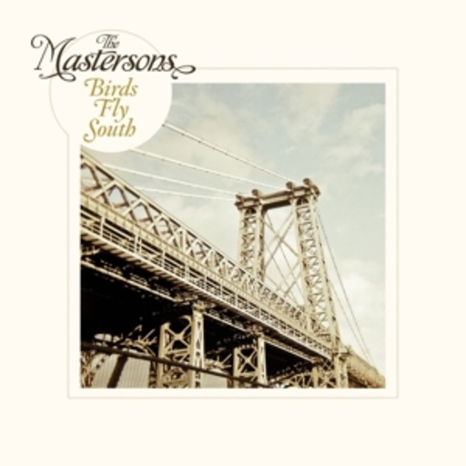 The Mastersons – Birds Fly South