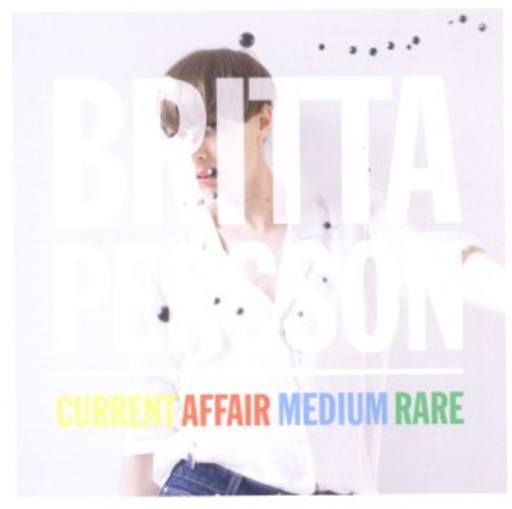 Britta Persson – Current Affair Medium Rare