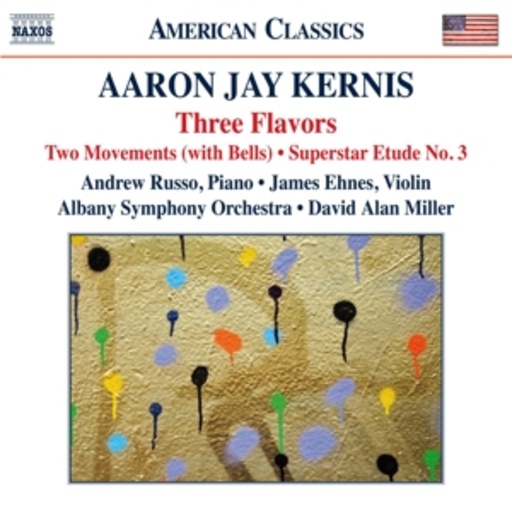 Andrew Russo/James Ehnes/Albany Symphony Orchestra – Three Flavors/Two Movements (With Bells)/Superstar Etude No. 3