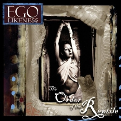 Ego Likeness – The Order Of The Reptile