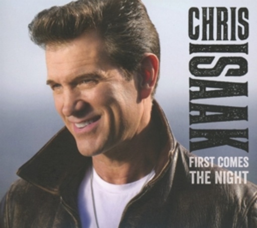 Chris Isaak – First Comes The Night