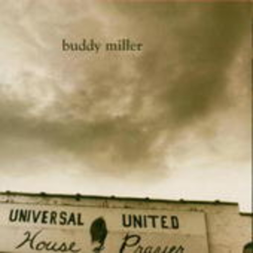 Buddy Miller – Universal United House Of Prayer