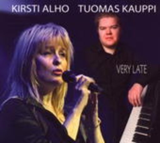 Kirsti Alho/Tuomas Kauppi – Very Late