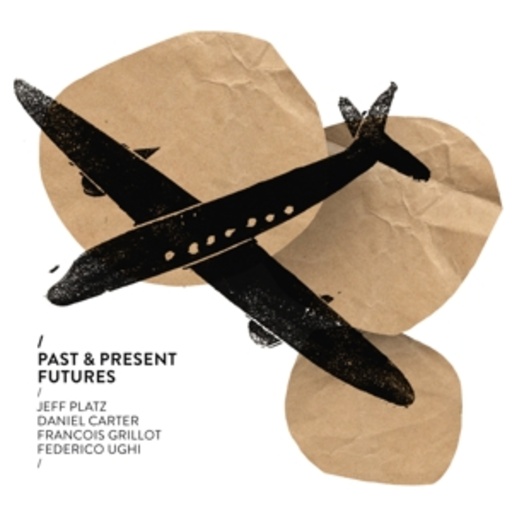 Jeff Platz/Daniel Carter/Francois Grillot/Federico Ughi – Past & Present Futures