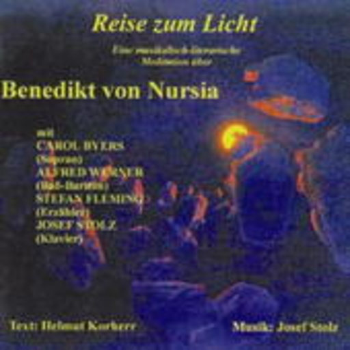 Reise zum Licht – Eine musikalisch-literar. Meditation über Benedikt v. Nursia