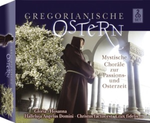 Diverse – Gregorianische Ostern - Mystische Choräle zur Passions- und Osterzeit