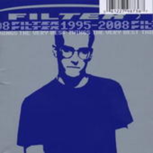 Filter – The Very Best Things (1995-2008)