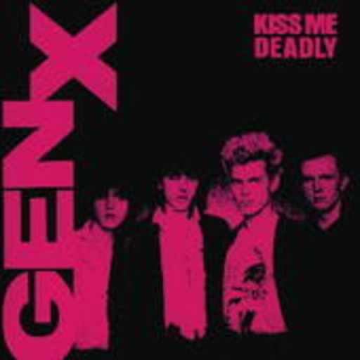 Generation X – Kiss Me Deadly