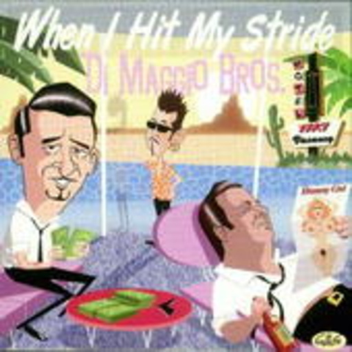 The Di Maggio Bros – When I Hit My Stride